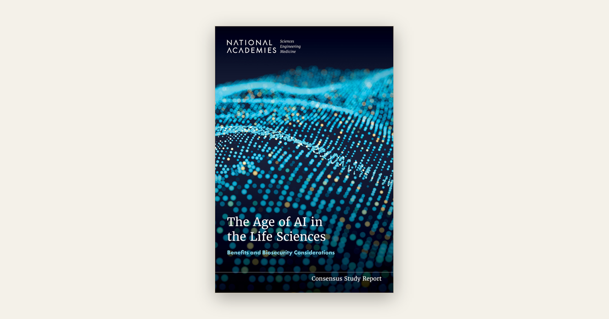 The cover of the National Academies consensus study, The Age of AI in the Life Sciences — Benefits and Biosecurity Considerations